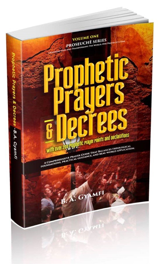 Prophetic Prayers & Decrees: With Over 1,200 Prophetic Prayer Points and Declarations