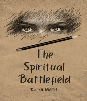 The Spiritual Battlefield: Strategies for Conquering the Enemy