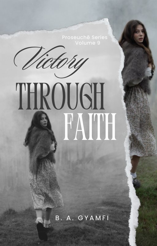 Victory Through Faith: A Guide to Winning Spiritual Warfare