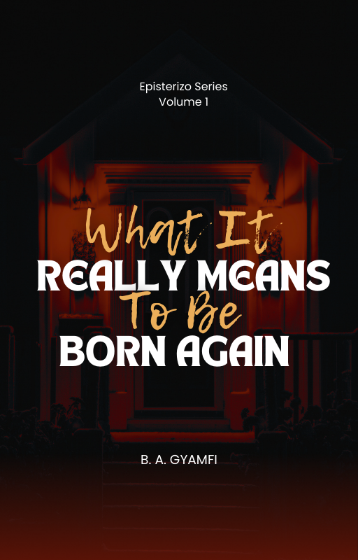 What It Really Means to Be “BORN AGAIN?”: Demystifying Myths, Appropriating Truth