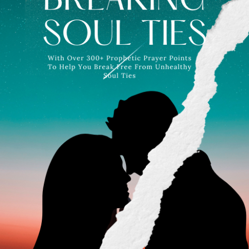 Breaking Soul Ties; How to Break Free from Sexual Captivity
