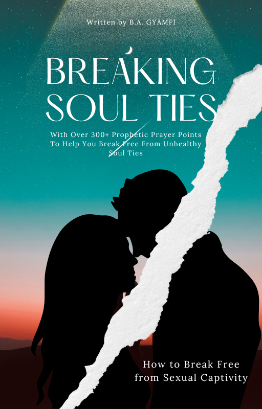 Breaking Soul Ties; How to Break Free from Sexual Captivity