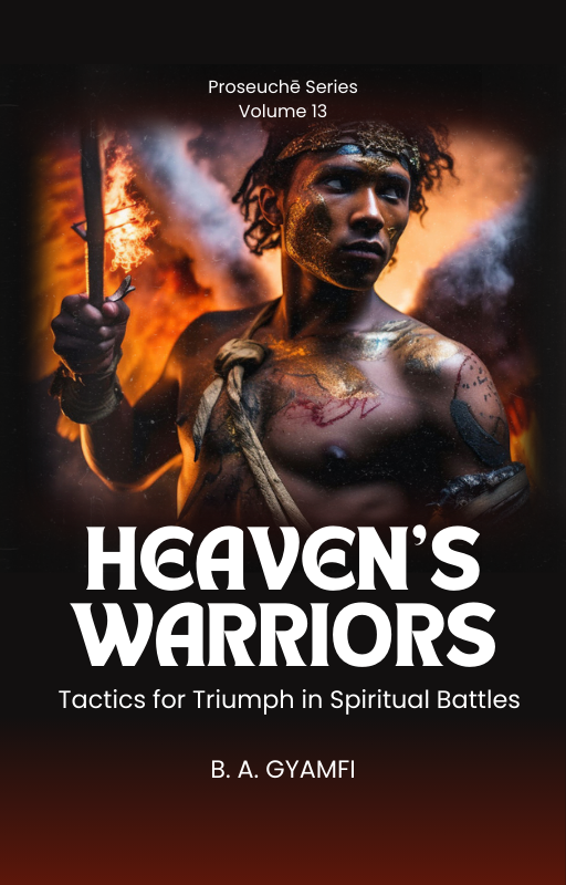 Heaven's Warriors: Your Ultimate Guide to Triumph in Spiritual Battles