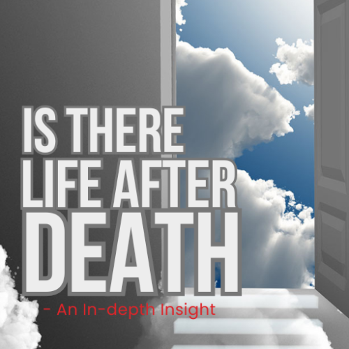 Is There Really Life AFTER DEATH? The Untold Mystery