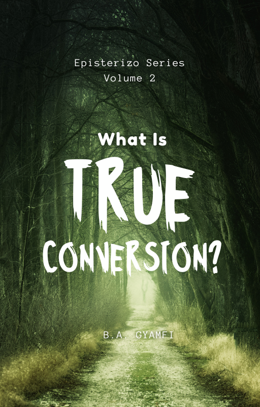 What Is TRUE CONVERSION? Demystifying Myths, Decrypting Assertions, and Appropriating Truth