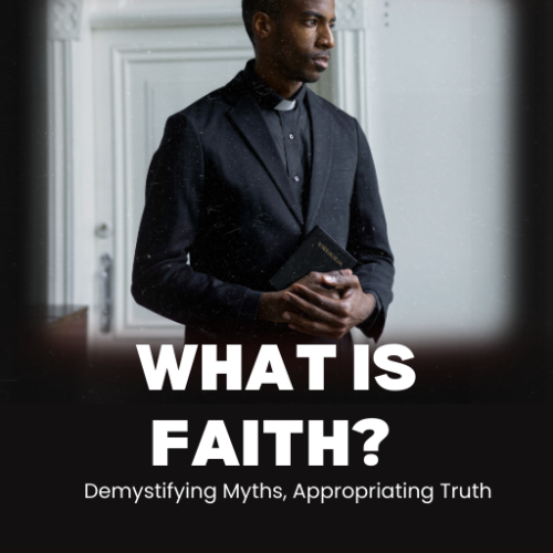 What Is Faith? Truth & Myths Explained