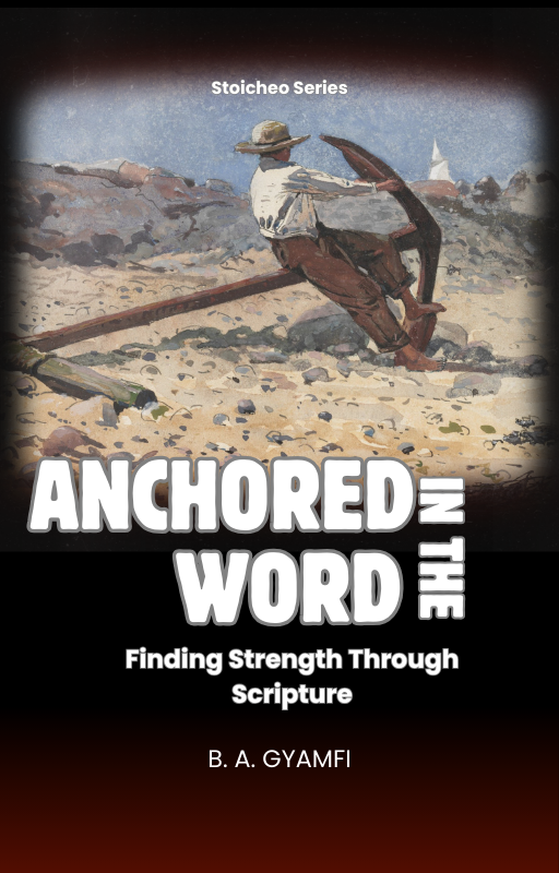 Anchored in the Word: Finding Strength Through Scripture