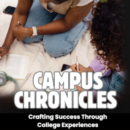 Campus Chronicles: Crafting Success Through College Experiences