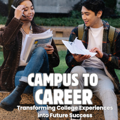 Campus to Career: Transforming College Experiences into Future Success