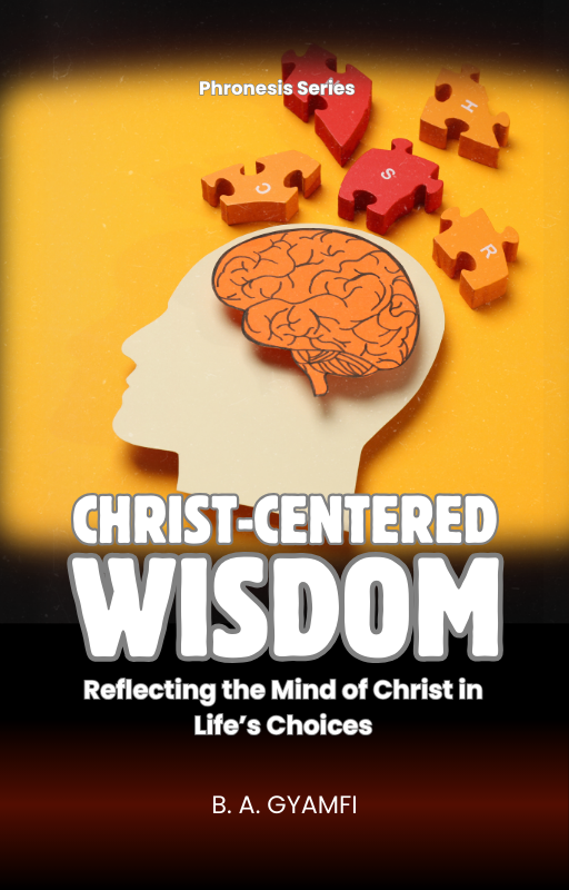 Christ-Centered Wisdom: Reflecting the Mind of Christ in Life’s Choices