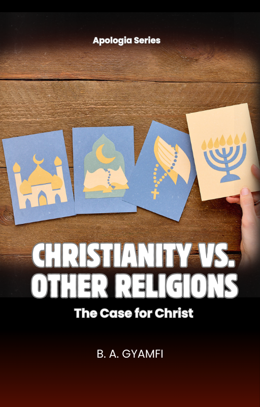 Christianity vs. Other World Religions: The Case for Christ