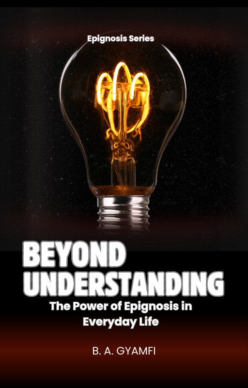 Beyond Understanding: The Power of Epignosis in Everyday Life