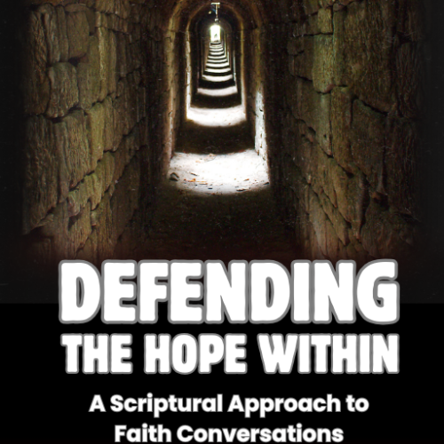 Defending the Hope Within: A Scriptural Approach to Faith Conversations