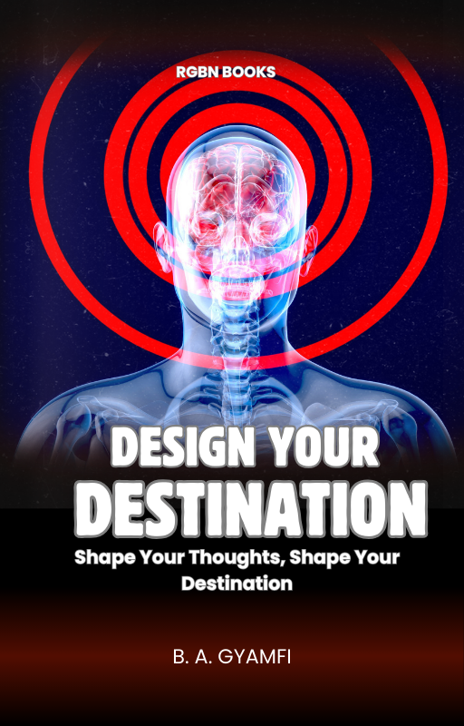 Design Your Destination ; Shape Your Thoughts, Shape Your Destination