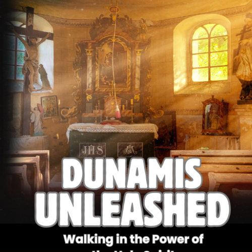 Dunamis Unleashed: Walking in the Power of the Holy Spirit