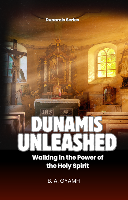 Dunamis Unleashed: Walking in the Power of the Holy Spirit