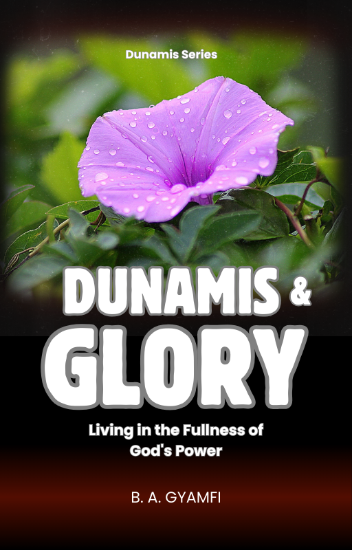 Dunamis and Glory: Living in the Fullness of God's Power