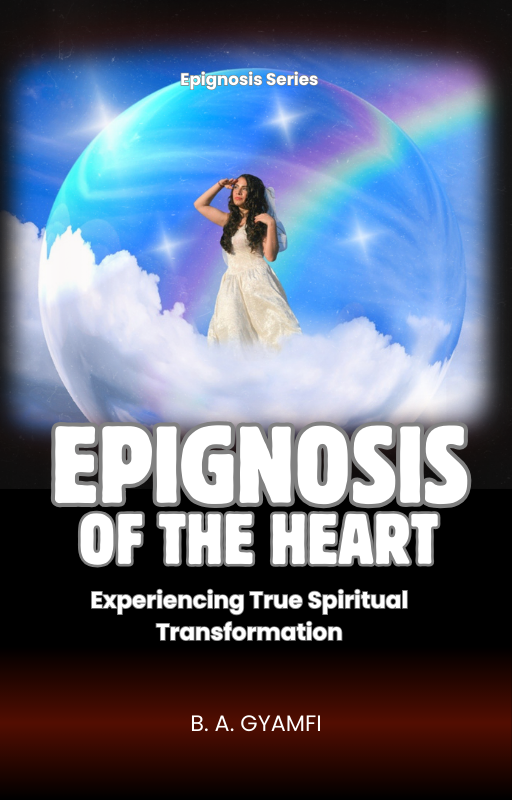 Epignosis of the Heart: Experiencing True Spiritual Transformation