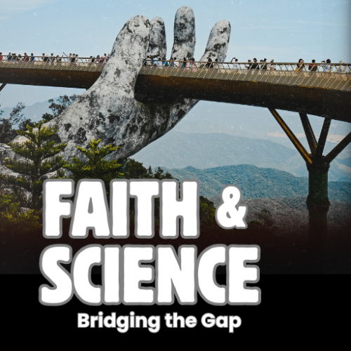 Faith and Science: Bridging the Gap