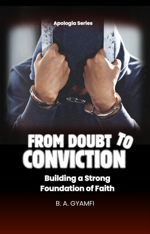 From Doubt to Conviction: Building a Strong Foundation of Faith