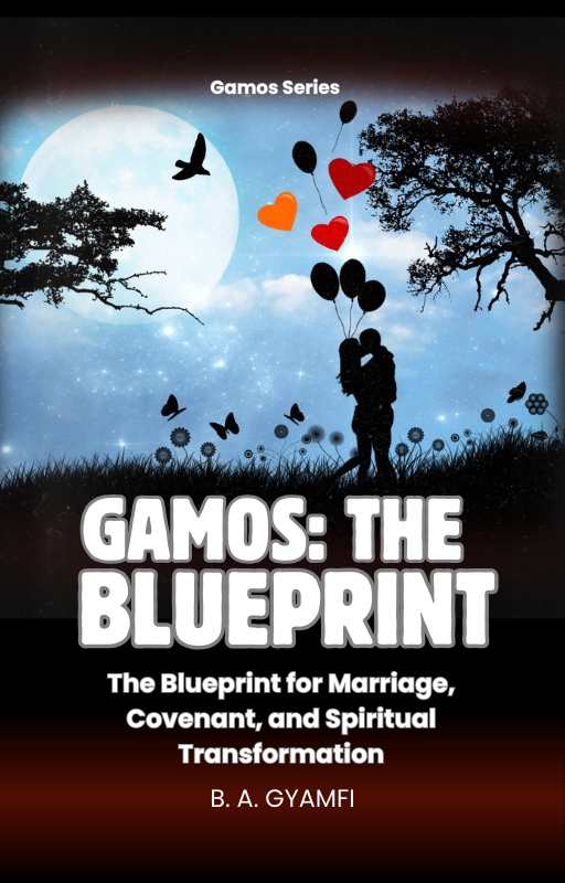 Gamos: The Blueprint for Marriage, Covenant, and Spiritual Transformation