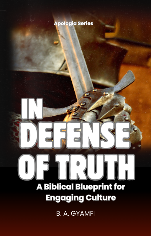 In Defense of Truth: A Biblical Blueprint for Engaging Culture