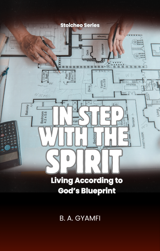 In Step with the Spirit: Living According to God’s Blueprint