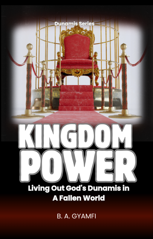 Kingdom Power: Living Out God's Dunamis in a Fallen World
