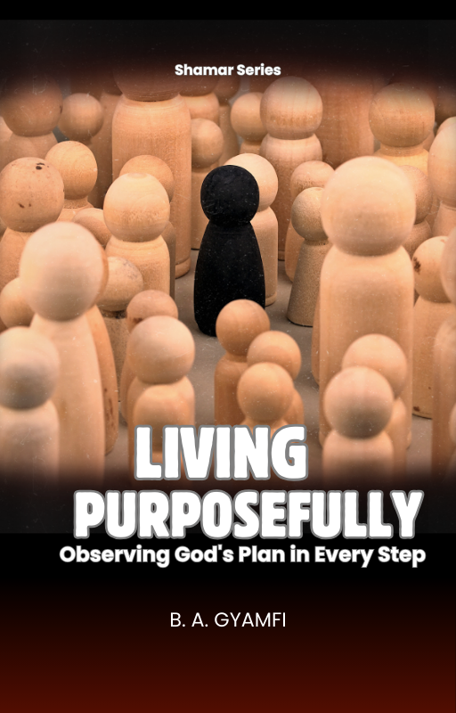 Living Purposefully: Observing God's Plan in Every Step