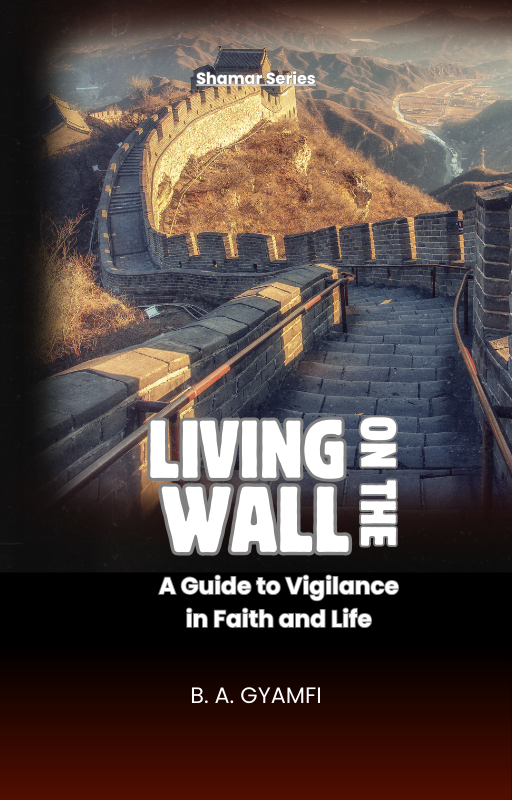 Living on the Wall: A Guide to Vigilance in Faith and Life