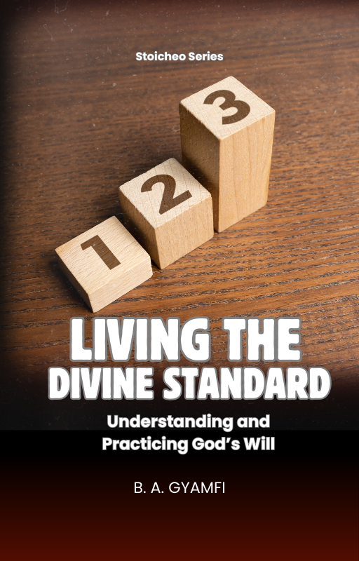 Living the Divine Standard: Understanding and Practicing God’s Will