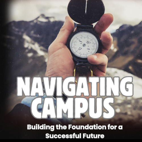 Navigating Campus: Building the Foundation for a Successful Future