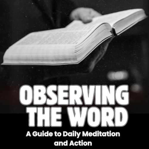 Observing the Word: A Guide to Daily Meditation and Action