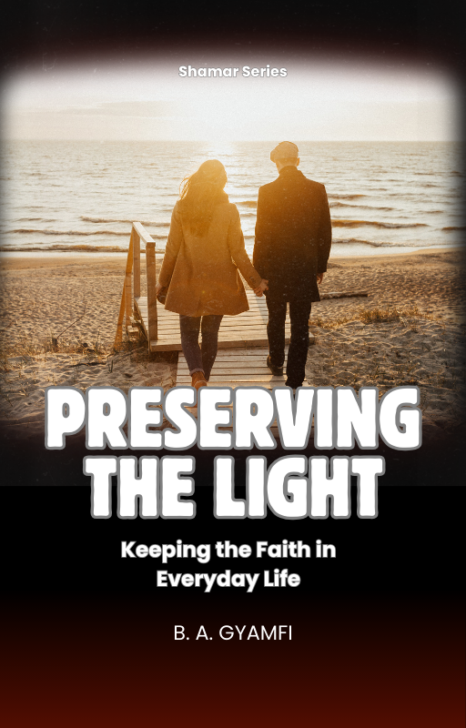 Preserving the Light: Keeping the Faith in Everyday Life