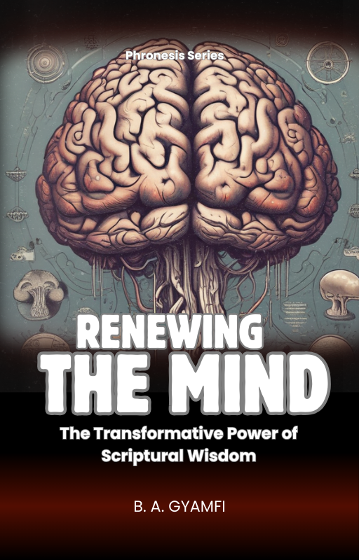 Renewing the Mind: The Transformative Power of Scriptural Wisdom