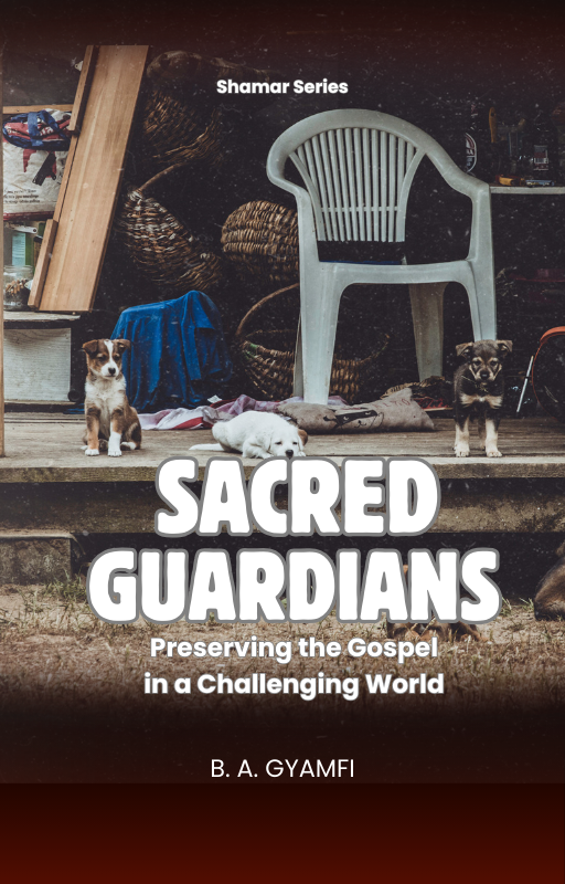 Sacred Guardians: Preserving the Gospel in a Challenging World
