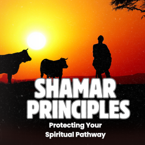 Shamar Principles: Protecting Your Spiritual Pathway