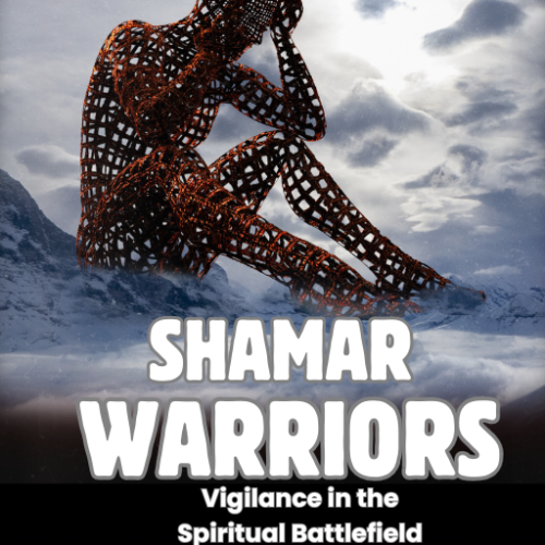 Shamar Warriors: Vigilance in the Spiritual Battlefield