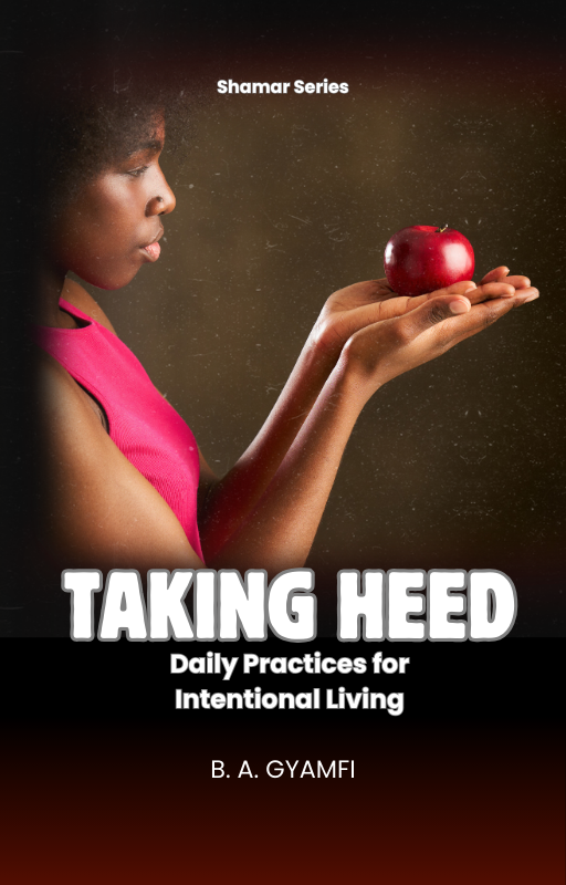 Taking Heed: Daily Practices for Intentional Living