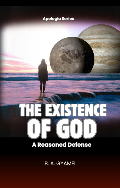 The Existence of God: A Reasoned Defense