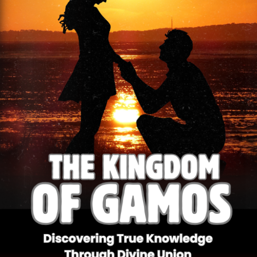 The Kingdom of Gamos: Discovering True Knowledge Through Divine Union