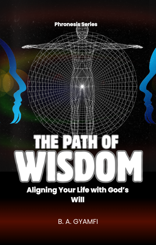 The Path of Wisdom: Aligning Your Life with God’s Will
