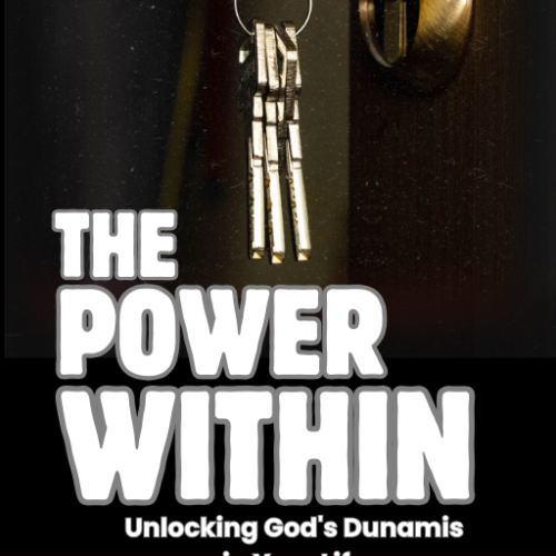 The Power Within: Unlocking God's Dunamis in Your Life