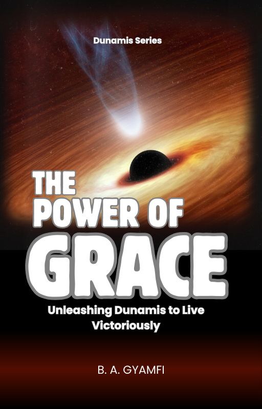 The Power of Grace: Unleashing Dunamis to Live Victoriously