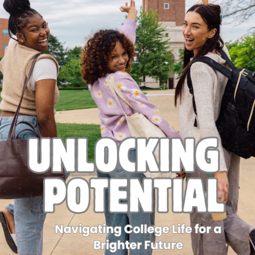 Unlocking Potential: Navigating College Life for a Brighter Future