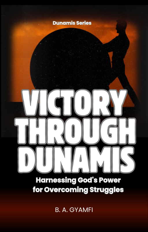 Victory Through Dunamis: Harnessing God's Power for Overcoming Struggles