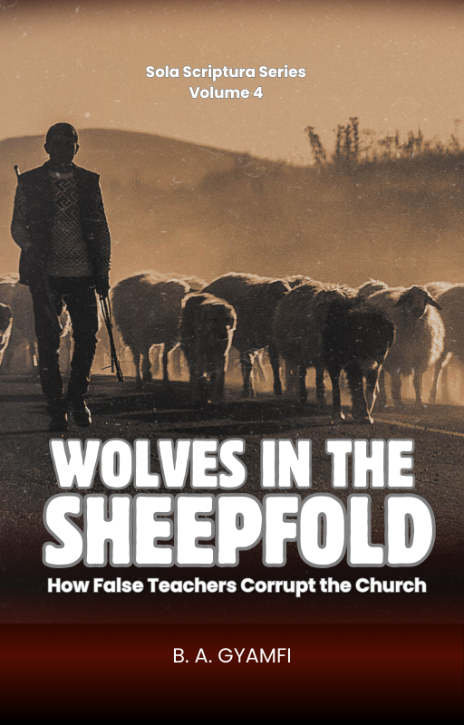 Wolves in the Sheepfold: How False Teachers Corrupt the Church